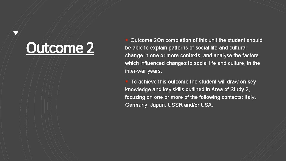Outcome 2 § Outcome 2 On completion of this unit the student should be