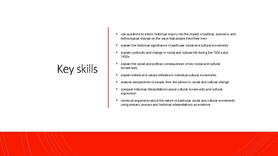 § use questions to inform historical inquiry into the impact of political, economic and