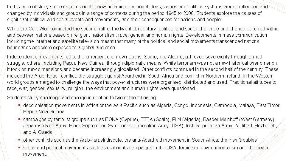 In this area of study students focus on the ways in which traditional ideas,