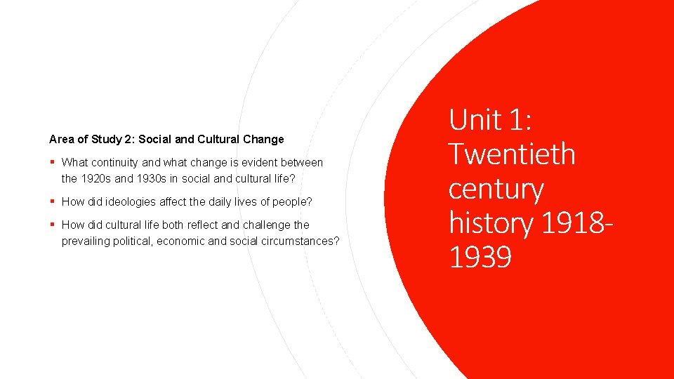 Area of Study 2: Social and Cultural Change § What continuity and what change