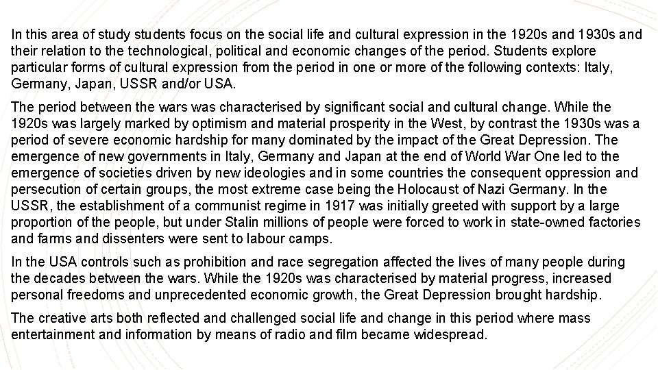 In this area of study students focus on the social life and cultural expression