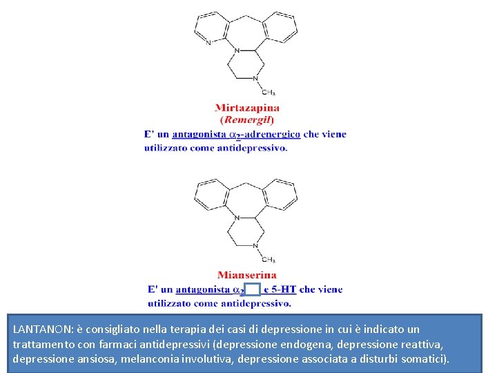 LANTANON: è consigliato nella terapia dei casi di depressione in cui è indicato un