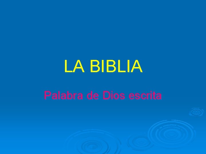 LA BIBLIA Palabra de Dios escrita 