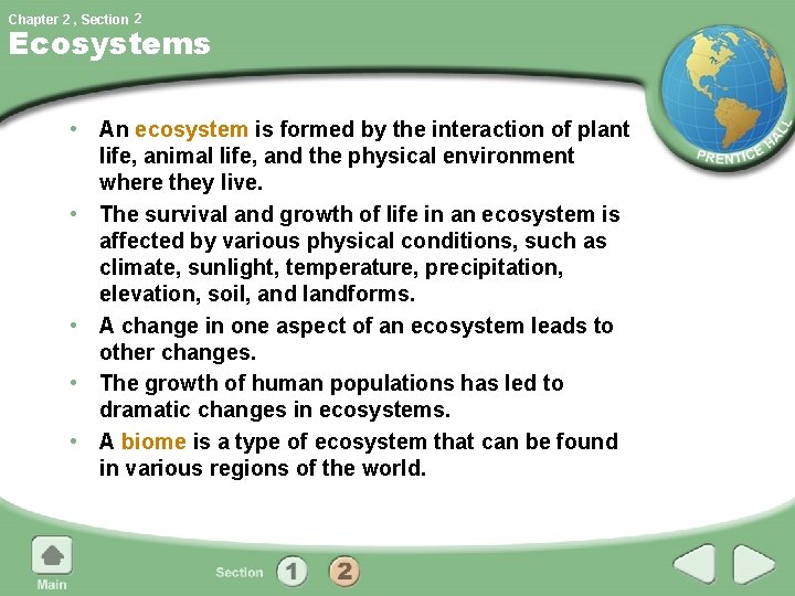 Chapter 2 , Section 2 Ecosystems • An ecosystem is formed by the interaction