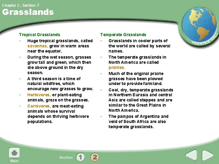 Chapter 2 , Section 2 Grasslands Tropical Grasslands • Huge tropical grasslands, called savannas,
