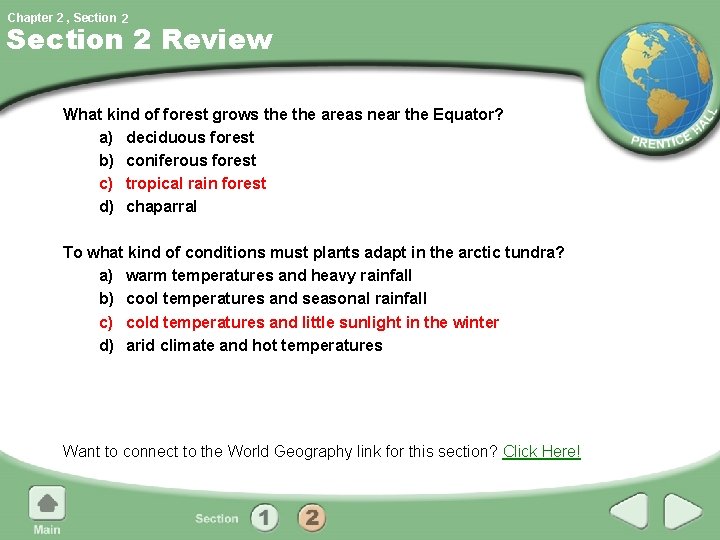 Chapter 2 , Section 2 Review What kind of forest grows the areas near