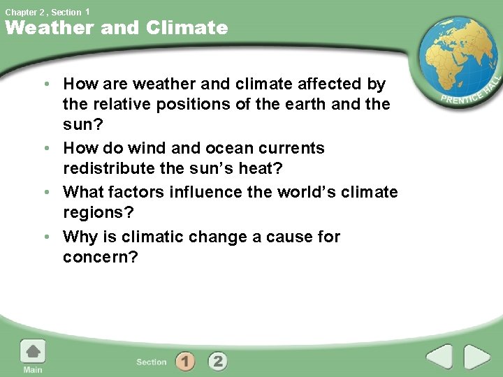 Chapter 2 , Section 1 Weather and Climate • How are weather and climate