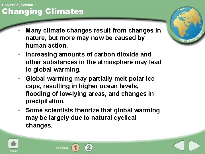Chapter 2 , Section 1 Changing Climates • Many climate changes result from changes