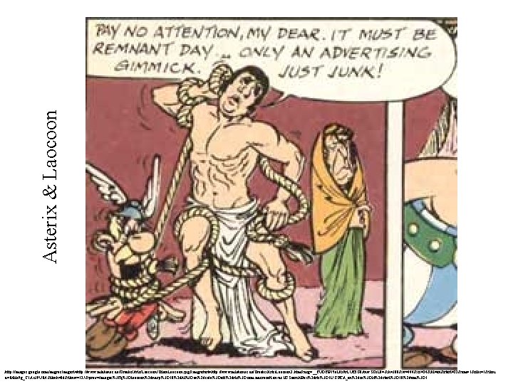 Asterix & Laocoon http: //images. google. com/imgres? imgurl=http: //www. mlahanas. de/Greeks/Arts/Laocoon/Titian. Laocoon. jpg&imgrefurl=http: //www.