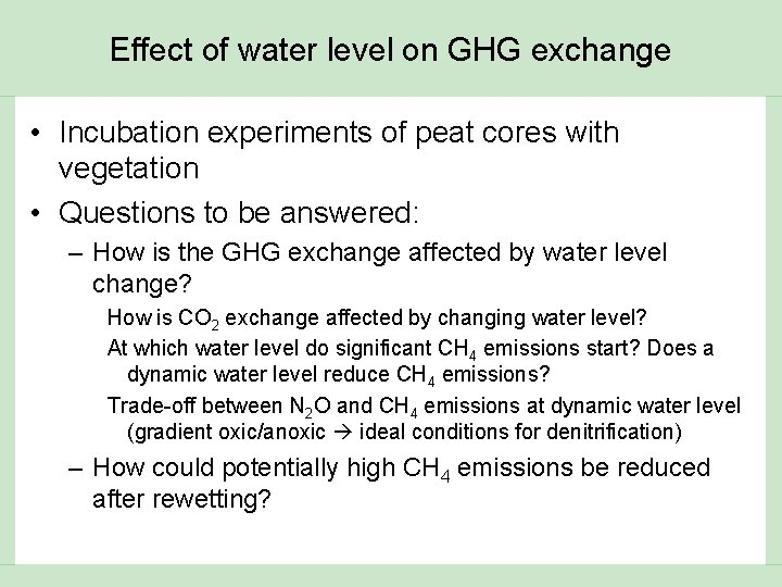 Effect of water level on GHG exchange • Incubation experiments of peat cores with