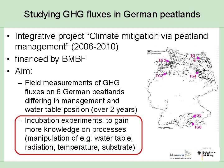 Studying GHG fluxes in German peatlands • Integrative project “Climate mitigation via peatland management”