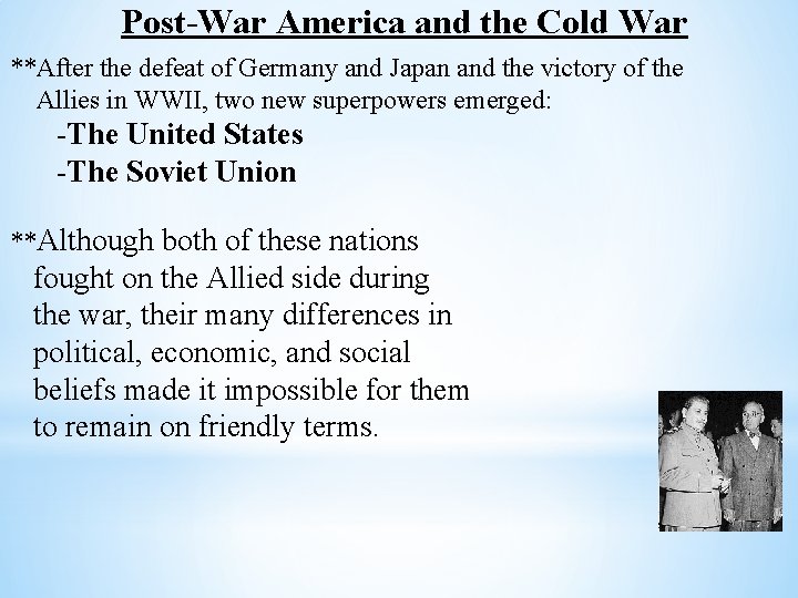 Post-War America and the Cold War **After the defeat of Germany and Japan and