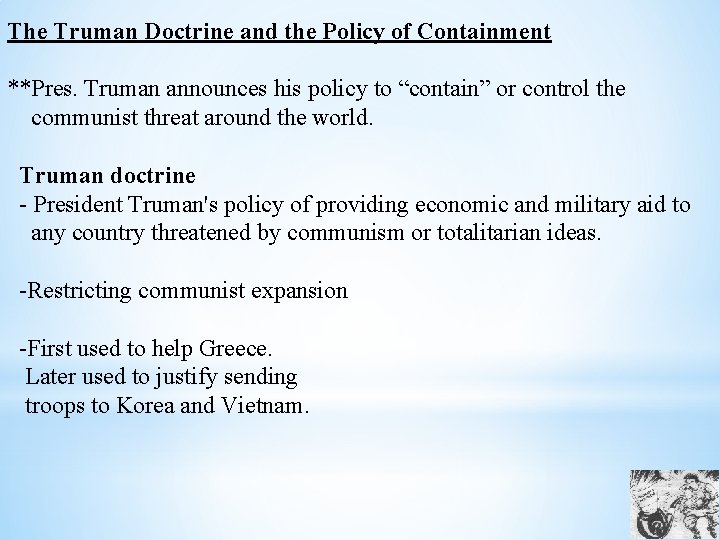 The Truman Doctrine and the Policy of Containment **Pres. Truman announces his policy to