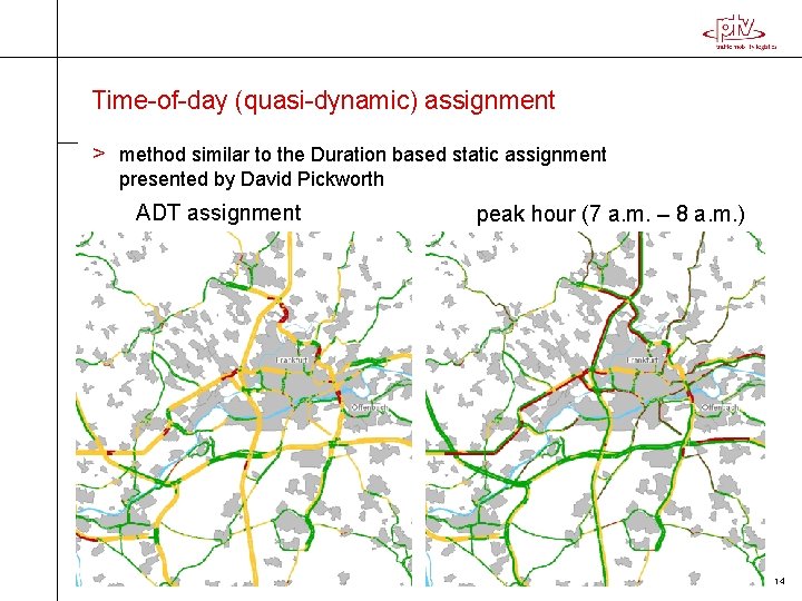 Time-of-day (quasi-dynamic) assignment > method similar to the Duration based static assignment presented by