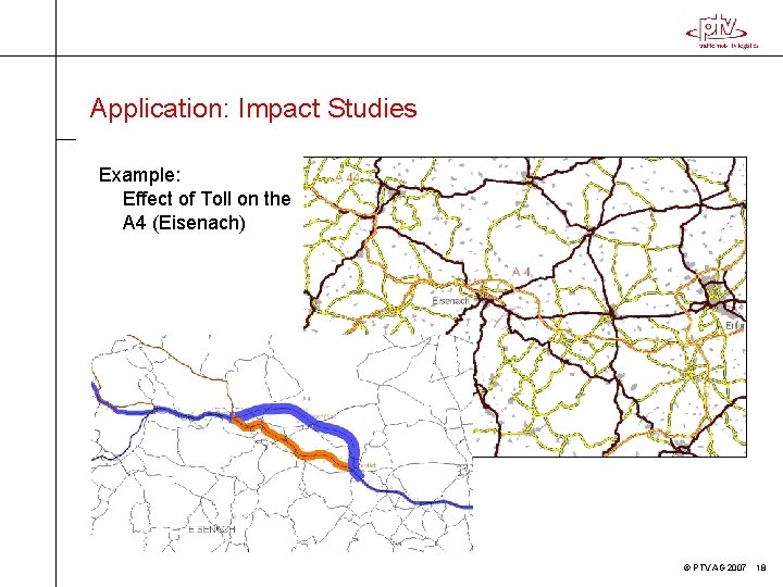 Application: Impact Studies Example: Effect of Toll on the A 4 (Eisenach) © PTV