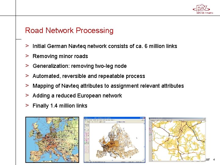 Road Network Processing > Initial German Navteq network consists of ca. 6 million links