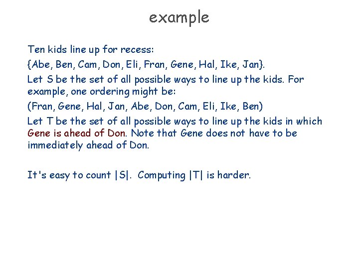 example Ten kids line up for recess: {Abe, Ben, Cam, Don, Eli, Fran, Gene,