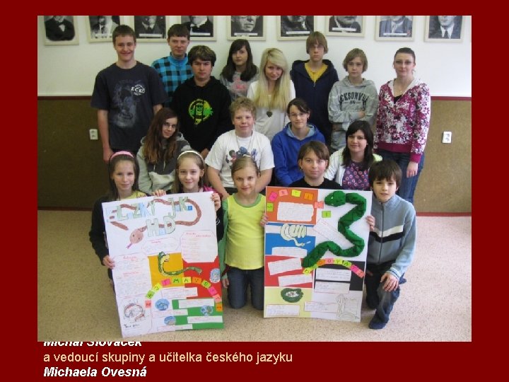 Projekt: Slizký jako had Na projektu: slizký jako had se podílela Denisa Chytilová Aneta
