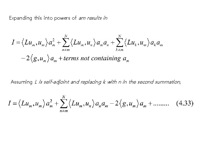 Expanding this into powers of am results in Assuming L is self-adjoint and replacing