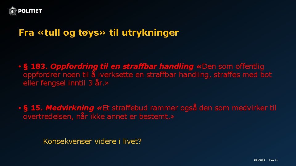 Fra «tull og tøys» til utrykninger • § 183. Oppfordring til en straffbar handling