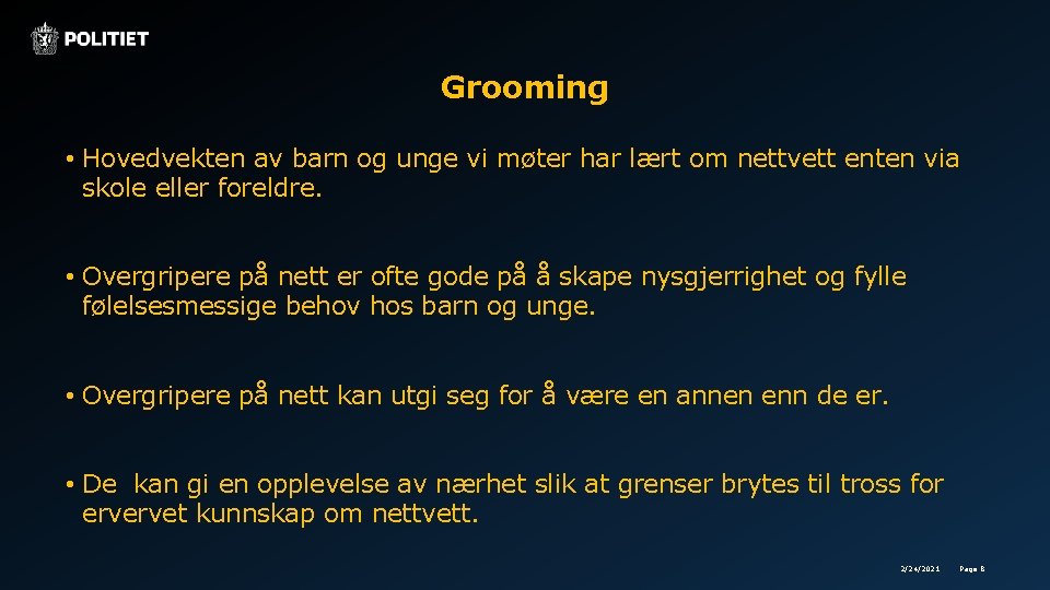 Grooming • Hovedvekten av barn og unge vi møter har lært om nettvett enten