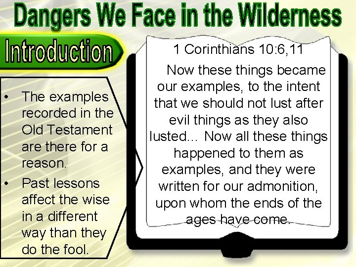 1 Corinthians 10: 6, 11 • The examples recorded in the Old Testament are 1 Corinthians 10: 6, 11 • The examples recorded in the Old Testament are