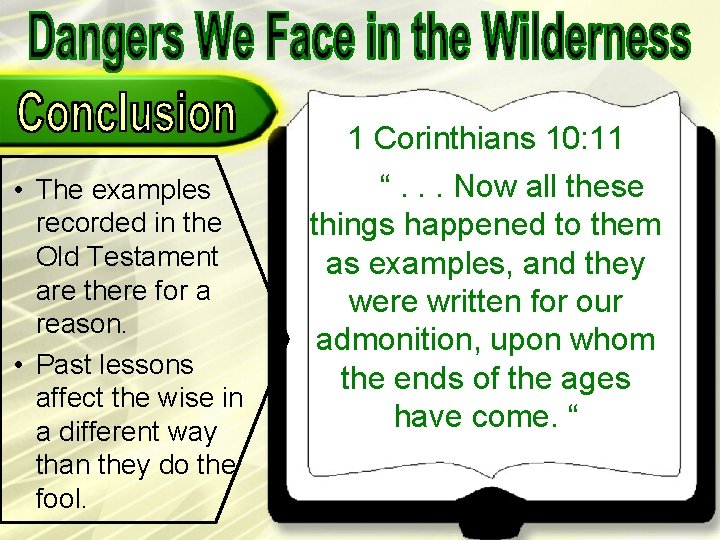 • The examples recorded in the Old Testament are there for a reason. • The examples recorded in the Old Testament are there for a reason.
