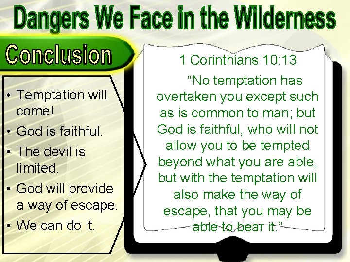 1 Corinthians 10: 13 • Temptation will come! • God is faithful. • The 1 Corinthians 10: 13 • Temptation will come! • God is faithful. • The