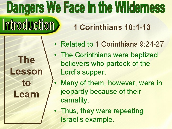1 Corinthians 10: 1 -13 The Lesson to Learn • Related to 1 Corinthians 1 Corinthians 10: 1 -13 The Lesson to Learn • Related to 1 Corinthians