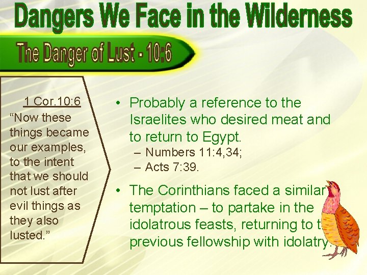 1 Cor. 10: 6 “Now these things became our examples, to the intent that 1 Cor. 10: 6 “Now these things became our examples, to the intent that