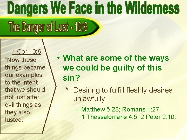 1 Cor. 10: 6 “Now these things became our examples, to the intent that 1 Cor. 10: 6 “Now these things became our examples, to the intent that