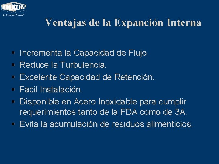 Ventajas de la Expanción Interna § § § Incrementa la Capacidad de Flujo. Reduce