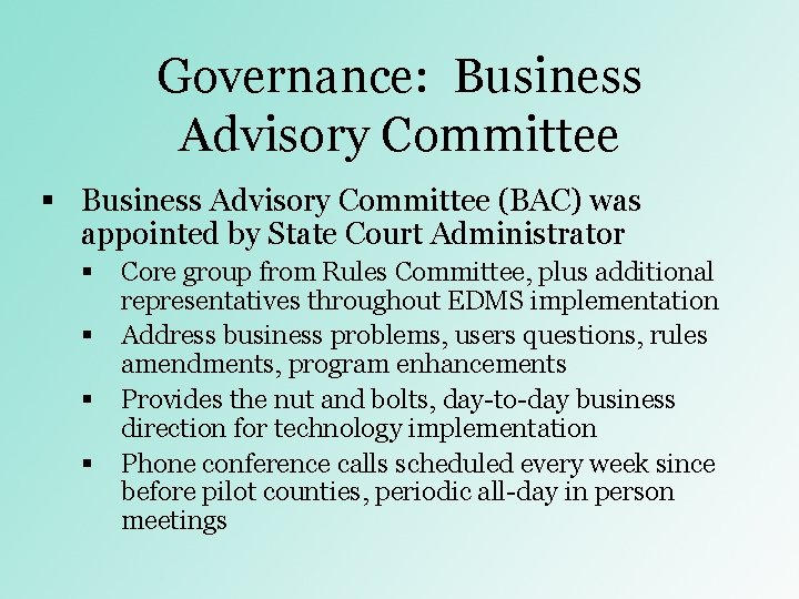 Governance: Business Advisory Committee § Business Advisory Committee (BAC) was appointed by State Court Governance: Business Advisory Committee § Business Advisory Committee (BAC) was appointed by State Court
