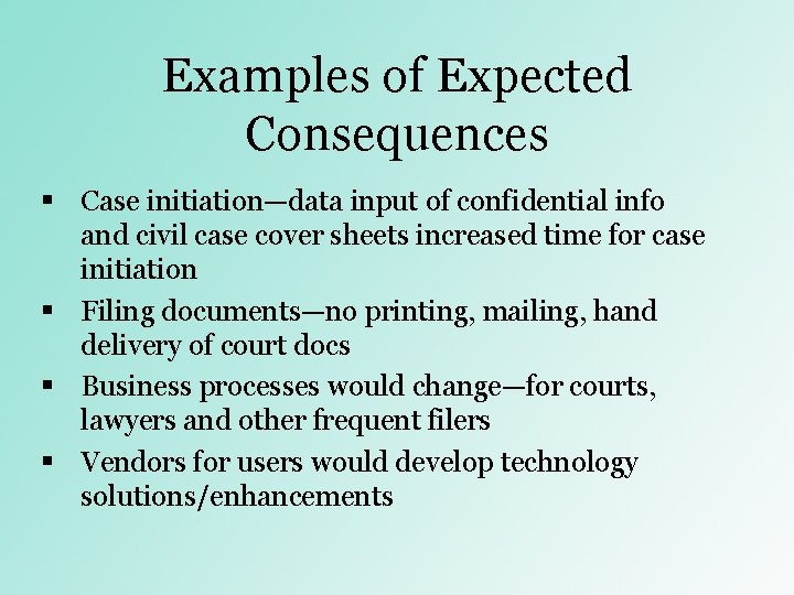 Examples of Expected Consequences § Case initiation—data input of confidential info and civil case Examples of Expected Consequences § Case initiation—data input of confidential info and civil case