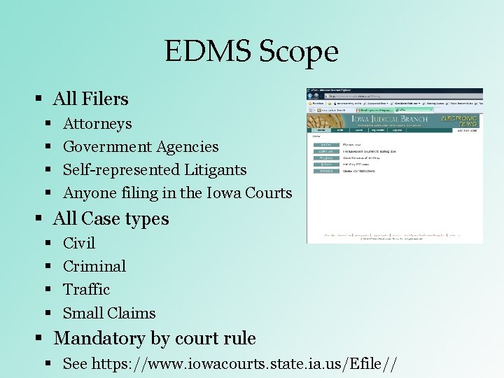 EDMS Scope § All Filers § § Attorneys Government Agencies Self-represented Litigants Anyone filing EDMS Scope § All Filers § § Attorneys Government Agencies Self-represented Litigants Anyone filing