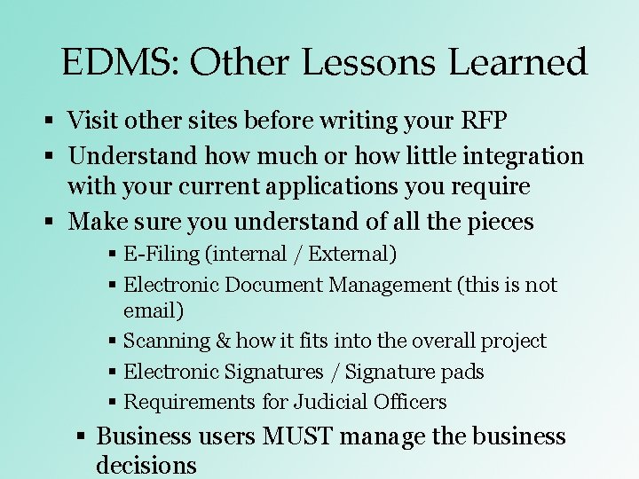 EDMS: Other Lessons Learned § Visit other sites before writing your RFP § Understand EDMS: Other Lessons Learned § Visit other sites before writing your RFP § Understand