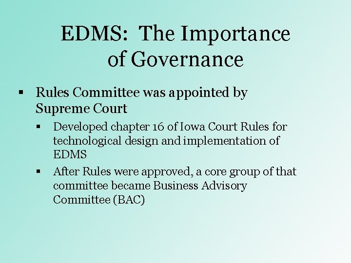 EDMS: The Importance of Governance § Rules Committee was appointed by Supreme Court § EDMS: The Importance of Governance § Rules Committee was appointed by Supreme Court §
