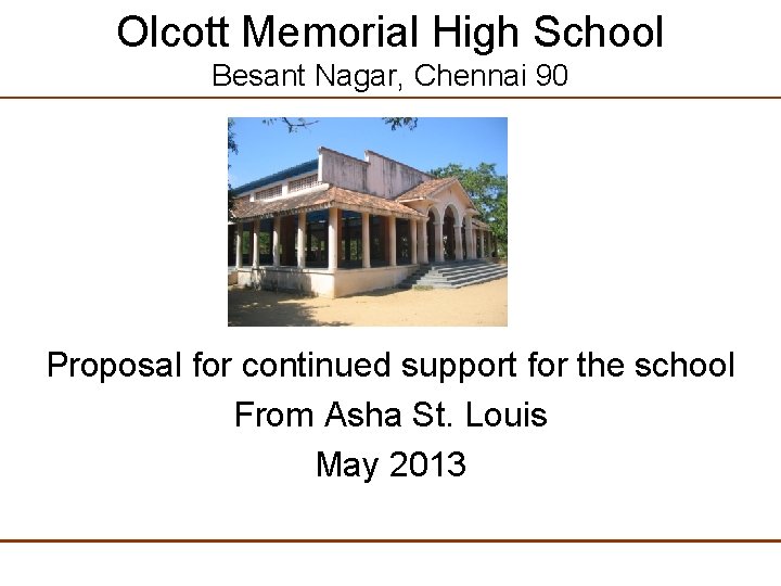 Olcott Memorial High School Besant Nagar, Chennai 90 Proposal for continued support for the