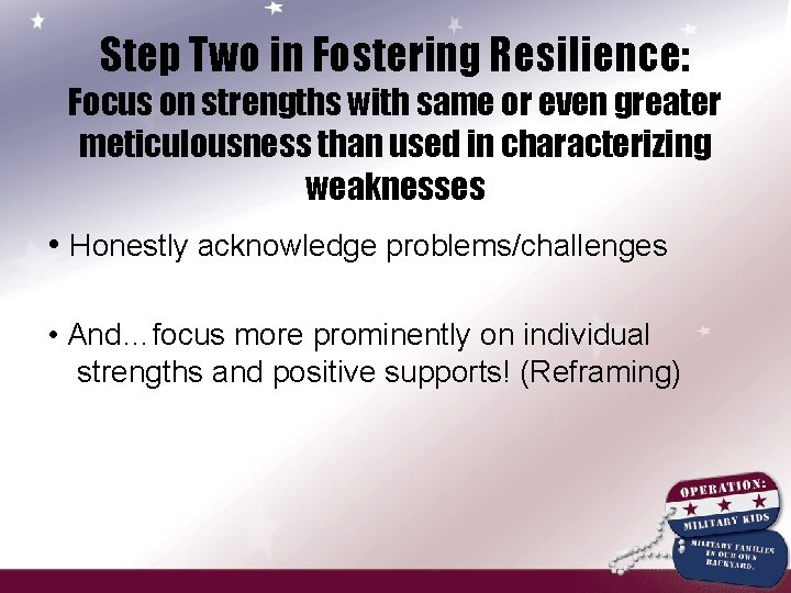 Step Two in Fostering Resilience: Focus on strengths with same or even greater meticulousness