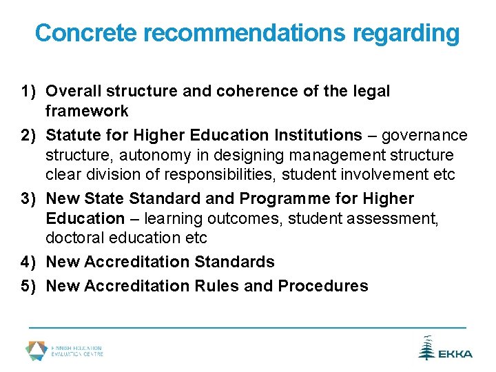 Concrete recommendations regarding 1) Overall structure and coherence of the legal framework 2) Statute