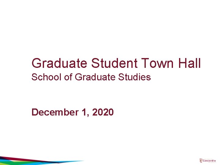 Graduate Student Town Hall School of Graduate Studies December 1, 2020 