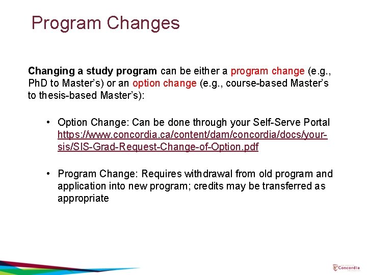 Program Changes Changing a study program can be either a program change (e. g.