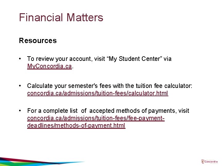 Financial Matters Resources • To review your account, visit “My Student Center” via My.