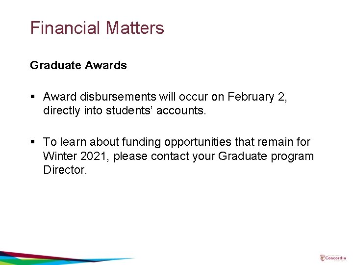 Financial Matters Graduate Awards § Award disbursements will occur on February 2, directly into
