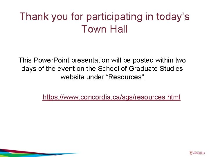 Thank you for participating in today’s Town Hall This Power. Point presentation will be