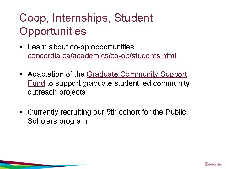 Coop, Internships, Student Opportunities § Learn about co-op opportunities: concordia. ca/academics/co-op/students. html § Adaptation