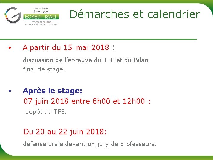 Démarches et calendrier • A partir du 15 mai 2018 : discussion de l’épreuve