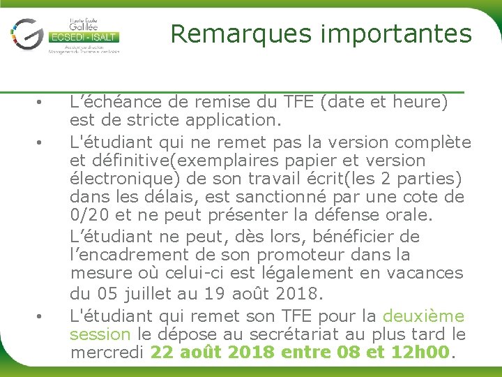 Remarques importantes • • • L’échéance de remise du TFE (date et heure) est