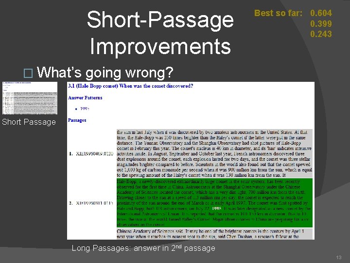 Short-Passage Improvements � What’s Best so far: 0. 604 0. 399 0. 243 going