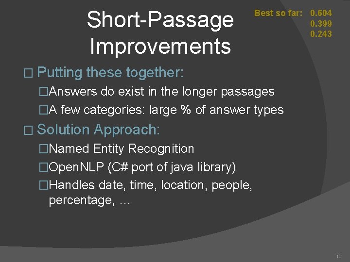 Short-Passage Improvements � Putting Best so far: 0. 604 0. 399 0. 243 these